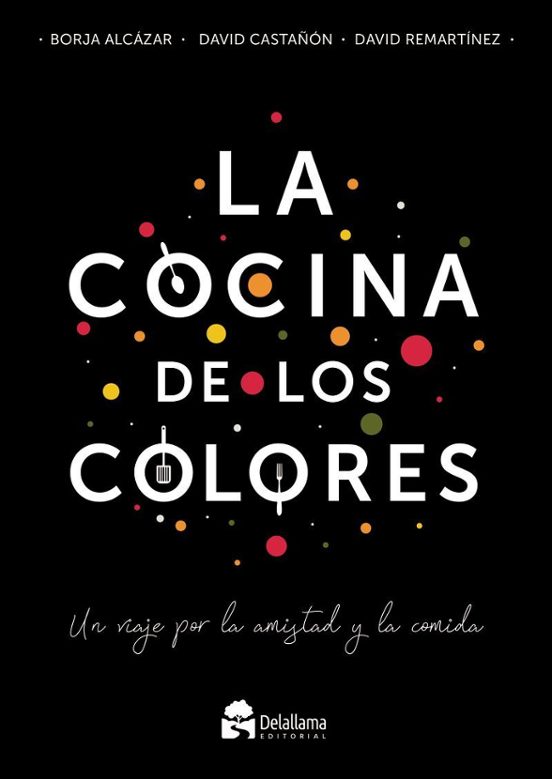 La Cocina De Los Colores. Un Viaje Por La Amistad Y La Comida