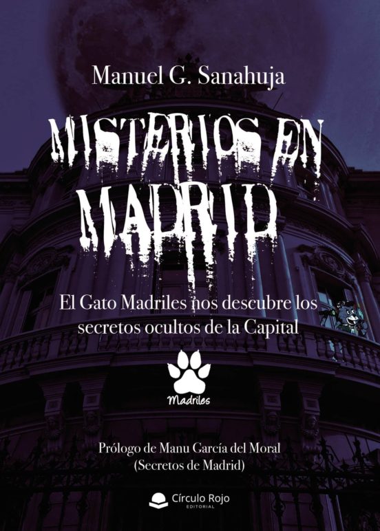 Misterios En Madrid. El Gato Madriles Nos Descubre Los Secretos Ocultos De La Capital