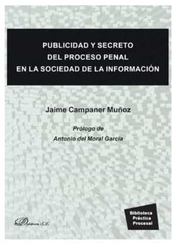 Publicidad Y Secreto Del Proceso Penal En La Sociedad De La Información