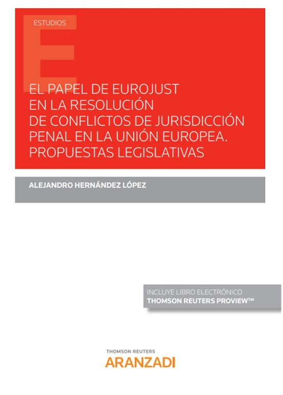 Papel De Eurojust En La Resolución De Conflictos De Jurisdicción Penal