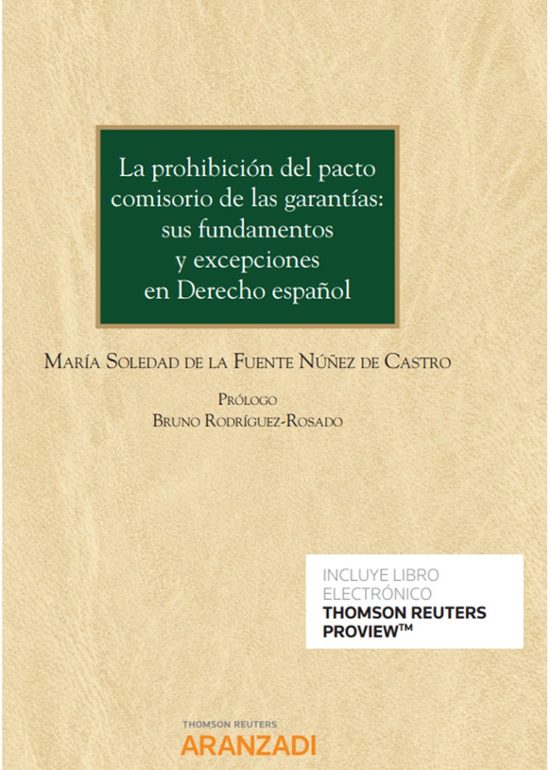 La Prohibición Del Pacto Comisorio De Las Garantías: Sus Fundamentos Y Excepciones En Derecho Español