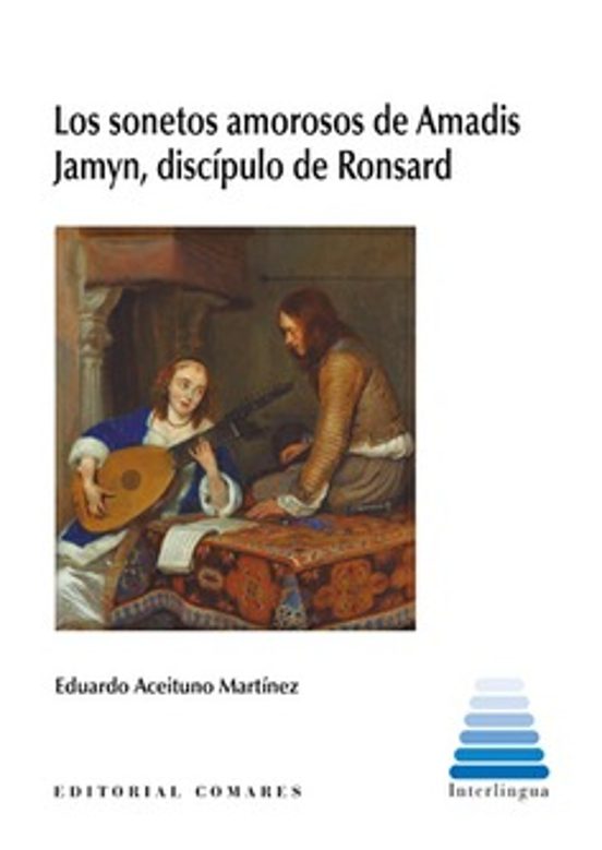Sonetos Amorosos de Amadis Jamyn Discípulo de Ronsard