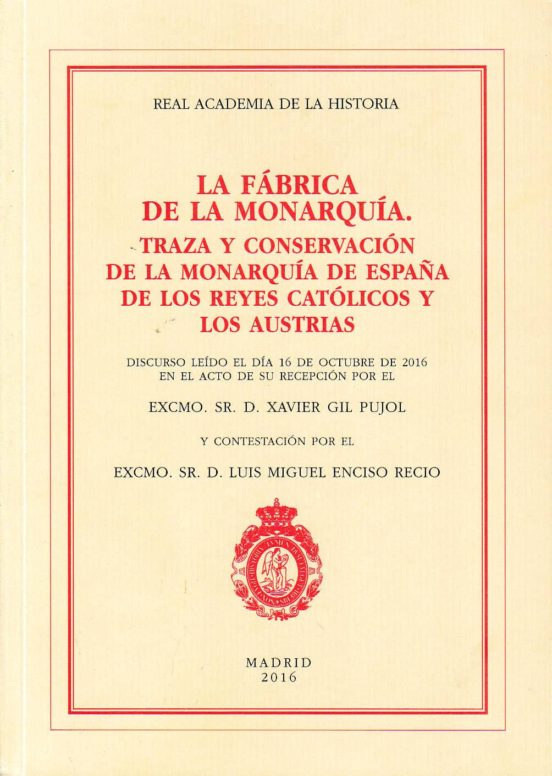La Fabrica De La Monarquia: Traza Y Conservacion Dela Monarquia De Esp