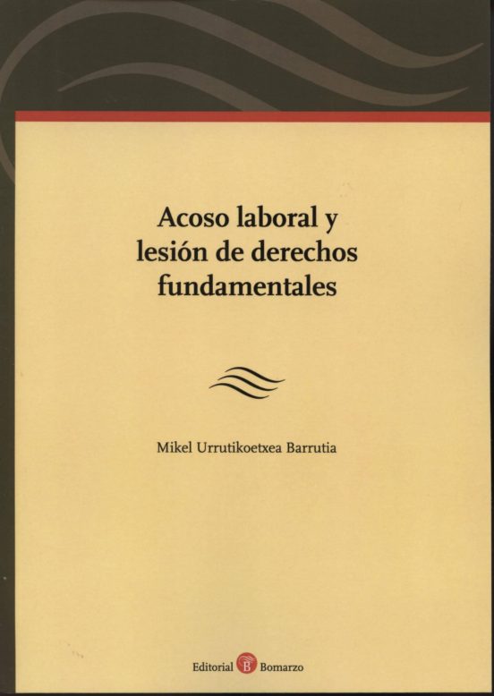 Acoso Laboral Y Lesión De Derechos Fundamentales