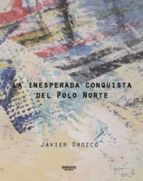 La inesperada conquista del Polo Norte