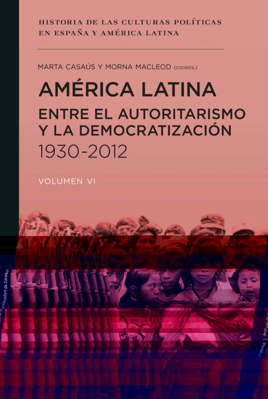 America Latina Entre El Autoritarismo Y La Democratizacion 1930 - 2012