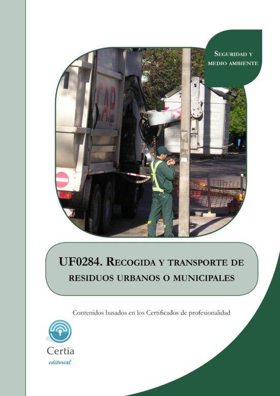 Uf0284 Recogida Y Transporte De Residuos Urbanos