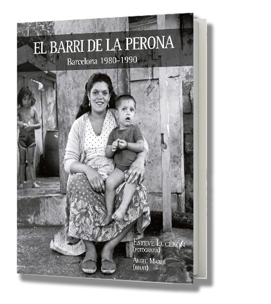 El Barri De La Perona. Barcelona 1980-1990