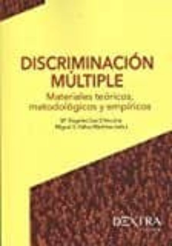 Discriminacion Multiple: Materiales Teoricos Metodologicos Y Empiricos