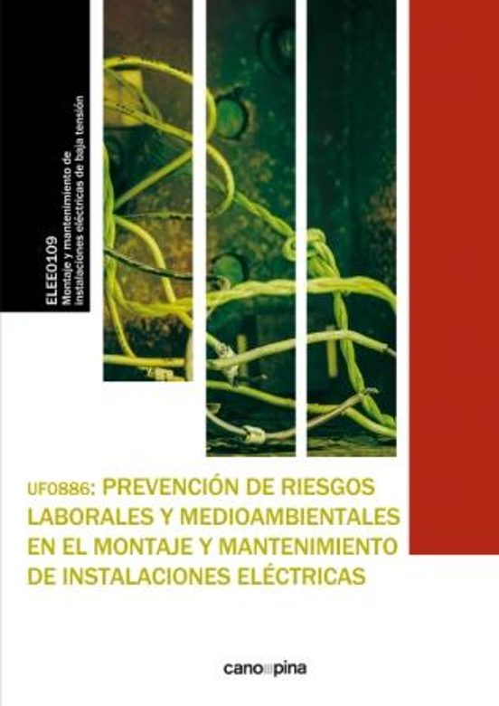 UF0886 Prevención De Riesgos Laborales Y Medioambientales En El Montaje Y Mantenimiento De Instalaciones Eléctricas