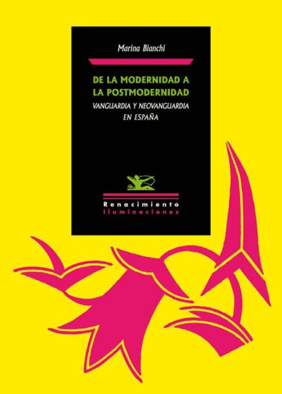 De La Modernidad A La Postmodernidad. Vanguardia Y Neovanguardia En España
