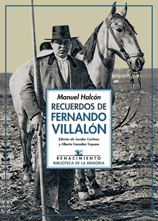 Recuerdos de Fernando Villalon: Poeta de Andalucia la Baja y Ganadero