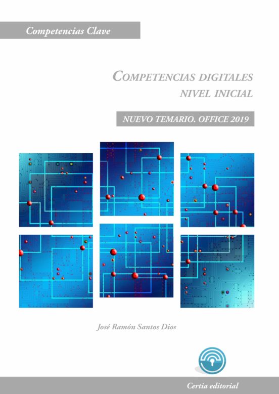 Competencias Digitales. Nivel Inicial. Nuevo Temario. Office 2019