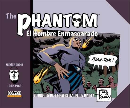 The Phantom. El Hombre Enmascarado 1962-1965. El Origen De La Pat Rull