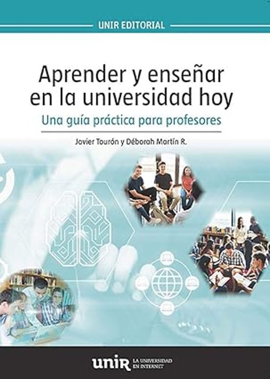 Aprender Y Enseñar En La Universidad Hoy. Una Guía Práctica Para Profe