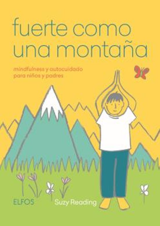 Fuerte Como Una Montaña: Mindfulness Y Autocuidado Para Niños Y Padres