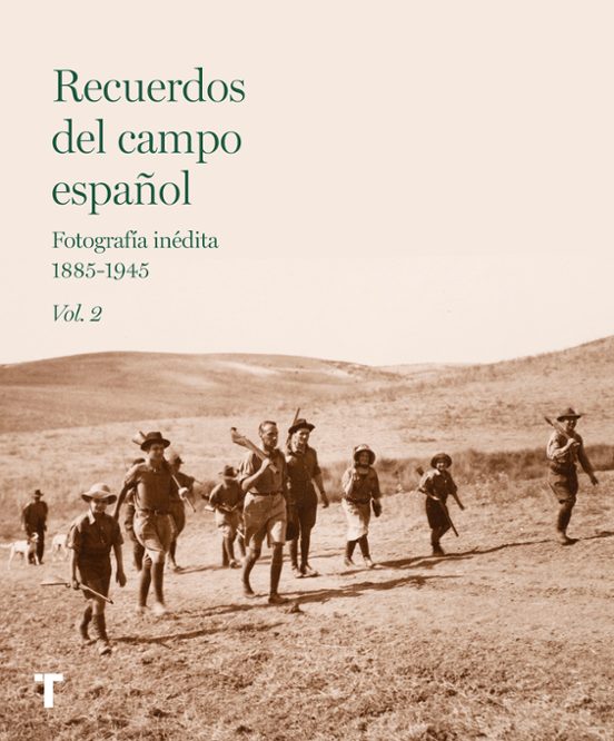 Recuerdos Del Campo Español Vol. 2: Fotografía Inédita 1885-1945