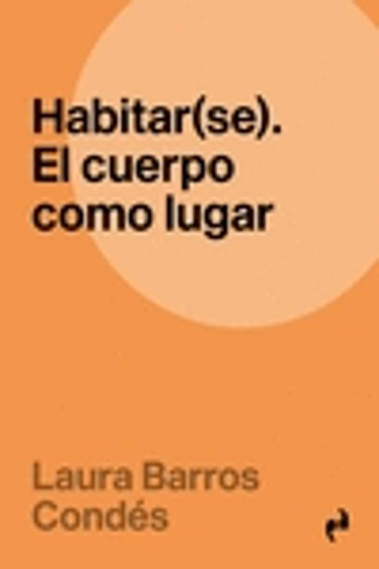 Habitar el Cuerpo Como Lugar