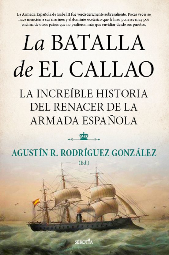 La Batalla de el Callao: La Increíble Historia del Renacer de la Armad