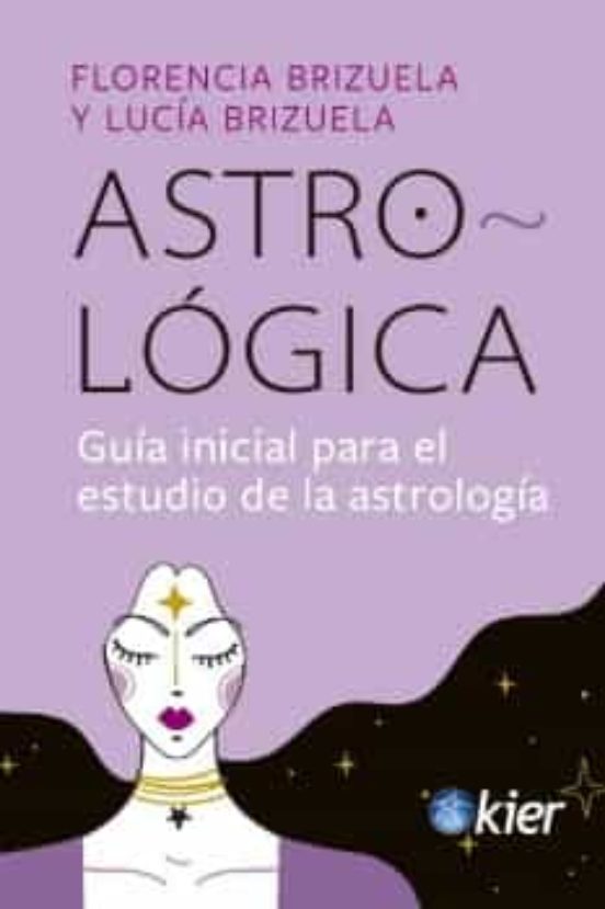 Astro-Logica: Guia Inicial para el Estudio de la Astrologia