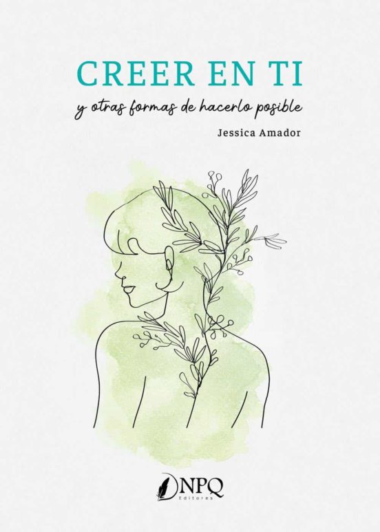 Creer En Ti Y Otras Formas De Hacerlo Posible