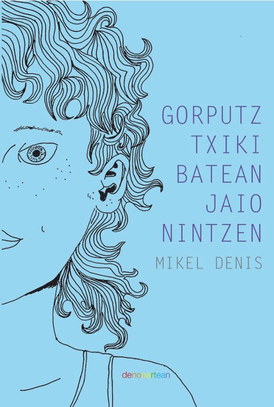 Gorputz Txiki Batean Jaio Nintzen
