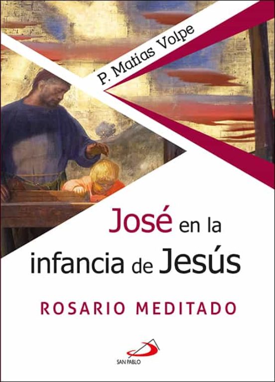 Jose En La Infancia De Jesus. Rosario Meditado