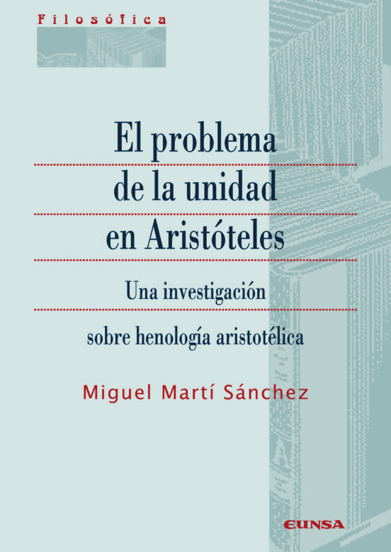El Problema De La Unidad En Aristóteles. Una Investigación Sobre Henol