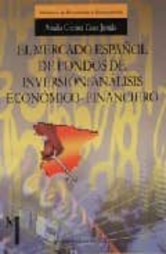 El Mercado Español De Fondos De Inversion: Análisis Económico-financiero