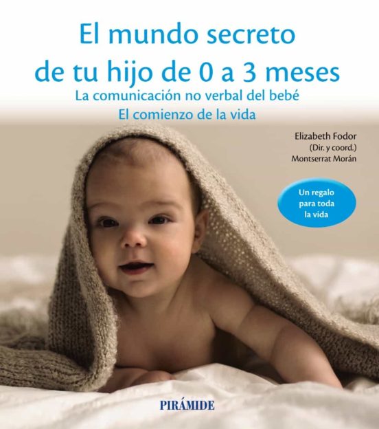 El Mundo Secreto De Tu Hijo De 0 A 3 Meses: La Comunicacion No Verbal