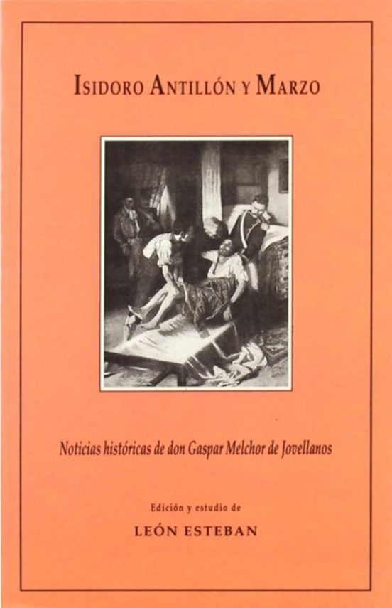 Noticias Históricas De Don Gaspar Melchor De Jovellanos