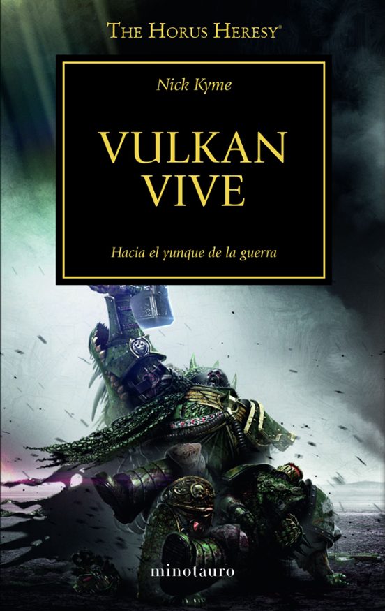 La Herejia De Horus 26: ¡vulkan Vive! Hacia El Yunque De La Guerra