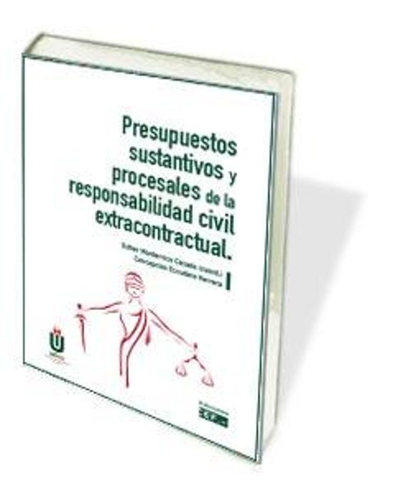 Presupuestos Sustantivos Y Procesales De La Responsabilidad Civil Extracontractual
