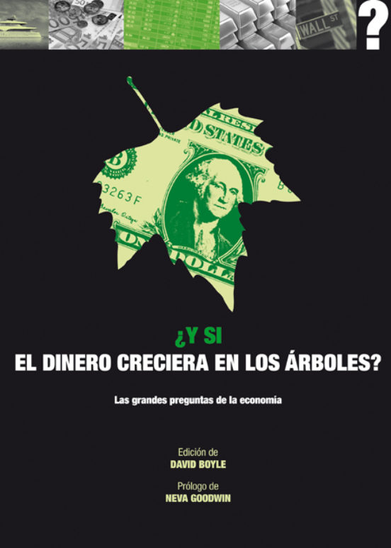 ¿y Si El Dinero Creciera En Los Arboles?: Las Grandes Preguntas D E La