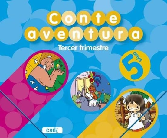 Conteaventura 5 Anys. Tercer Trimestre