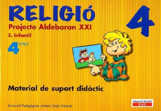 Religió 4 Anys. Material De Suport Didáctic. Projecte Aldebaran Xxi: E