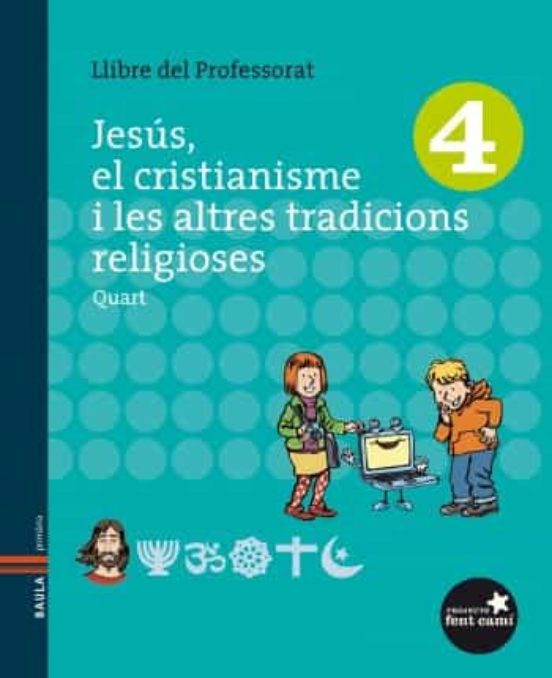 Llibre Professorat Jesus el Cristianisme 4 Fent Cami Ed 2011