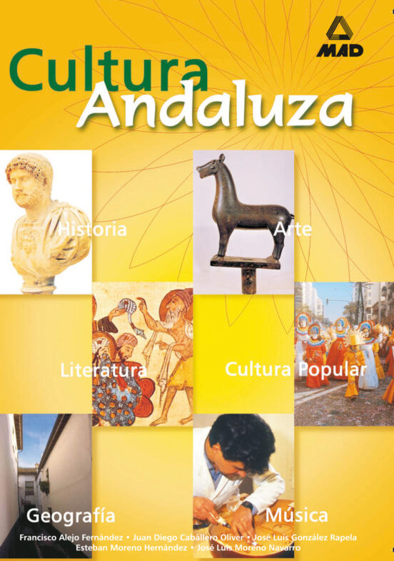 Cultura Andaluza: Geografia Arte Literatura Cultura Popular M Usica Hi