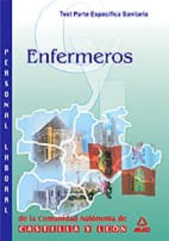 Enfermeros De La Comunidad Autónoma De Castilla Y León. Personal Laboral. Test Parte Especifica