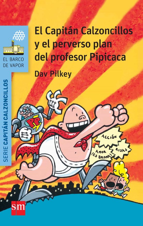 4 El Capitan Calzoncillos Y El Perverso Plan Del Profesor Pipica- Ca