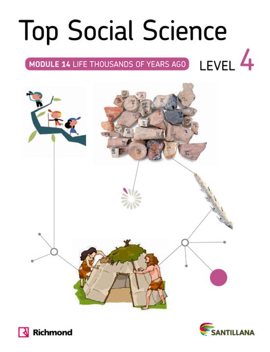 Top Social Science: Level 4. Module 14: Life Thousands Of Years Ago