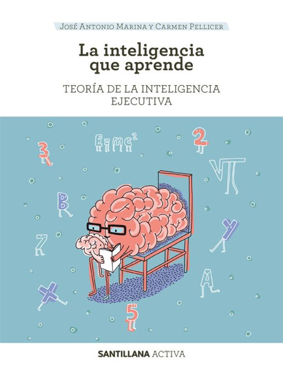 La Inteligencia Que Aprende: Teoría De La Inteligencia Ejecutvia