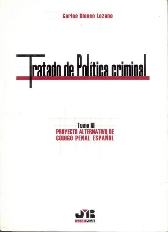 Tratado De Politica Criminal. Tomo Iii. Proyecto Alternativo De C Odig