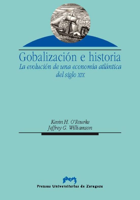 Globalizacion E Historia: La Evolucion De La Economia Atlantica E N El
