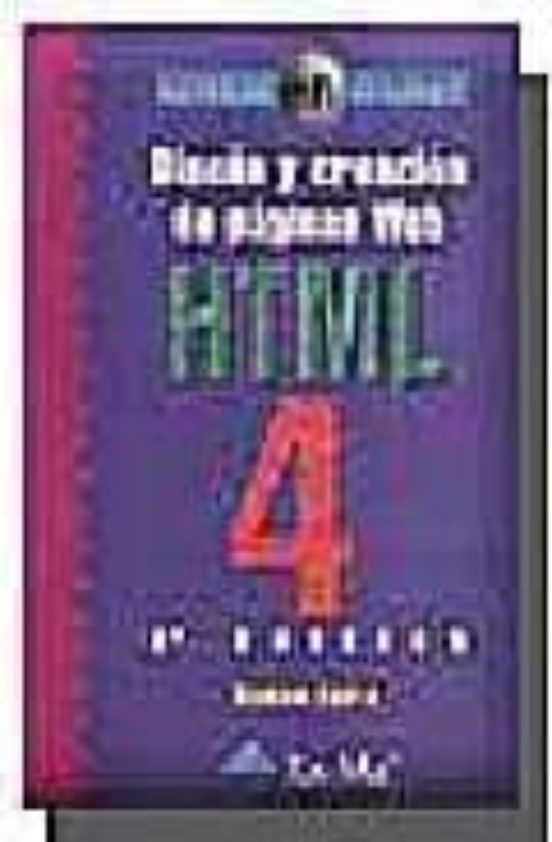 Html 4 : Diseño Y Creacion De Paginas Web