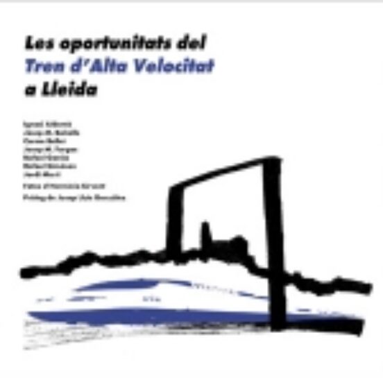 Les Oportunitats Del Tren D'Alta Velocitat A Lleida