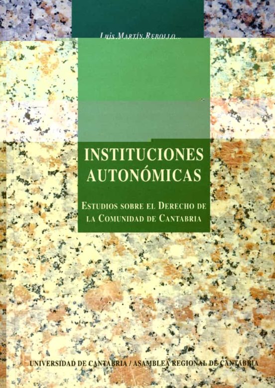 Instituciones Autonomicas Estudio sobre el Derecho de Cantabria