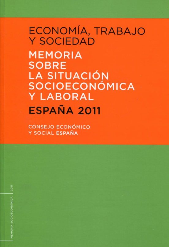Economia Trabajo Y Sociedad. España 2011 Memoria Sobre La Situac Ion S
