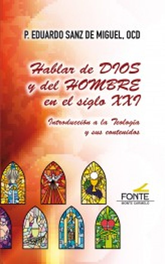 Hablar De Dios Y Del Hombre En El Siglo Xxi: Introduccion A La Te Olog