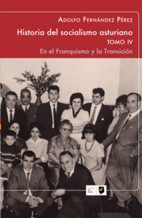 Historia Del Socialismo Asturiano. Tomo Iv